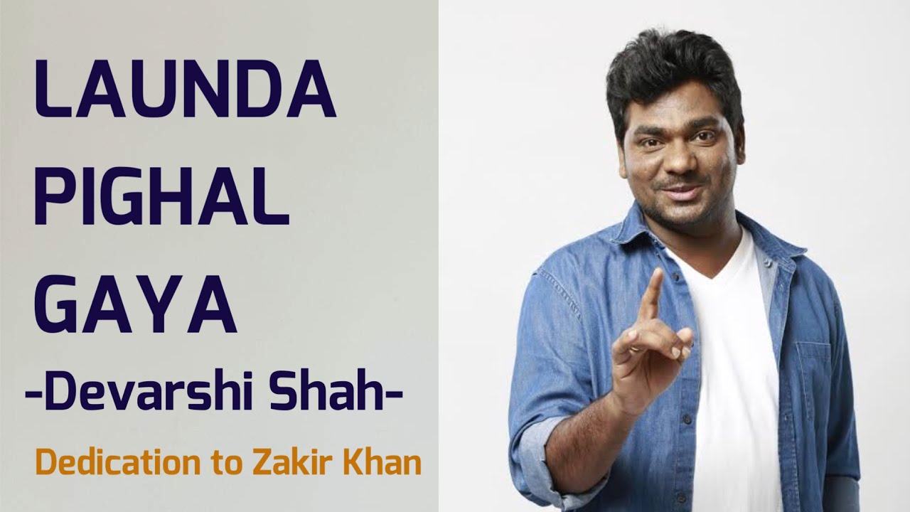 ‘Launda Pighal Gaya’ | Devarshi Shah | Zakir Khan | Hindi Spoken Word | Poetry | Storytelling