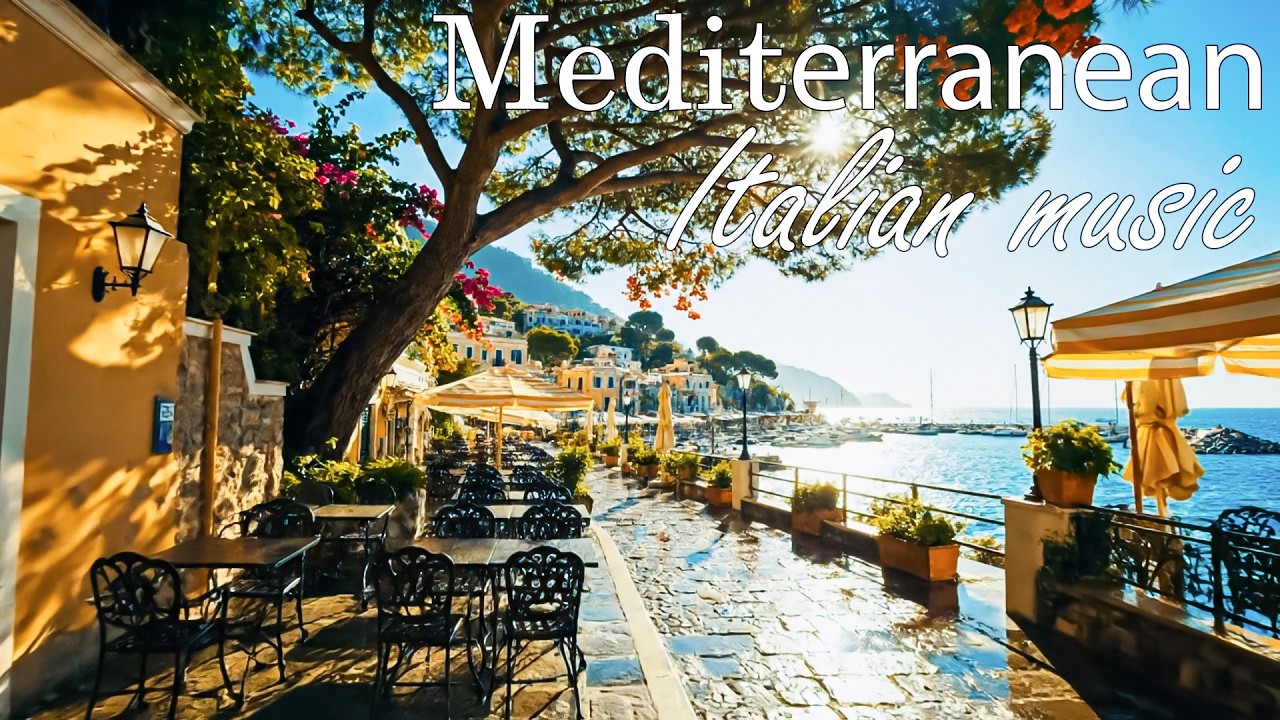 Italian Vibes & Mediterranean Music 🌊🏛️ Relaxing Italian Music & Dreamy Views
