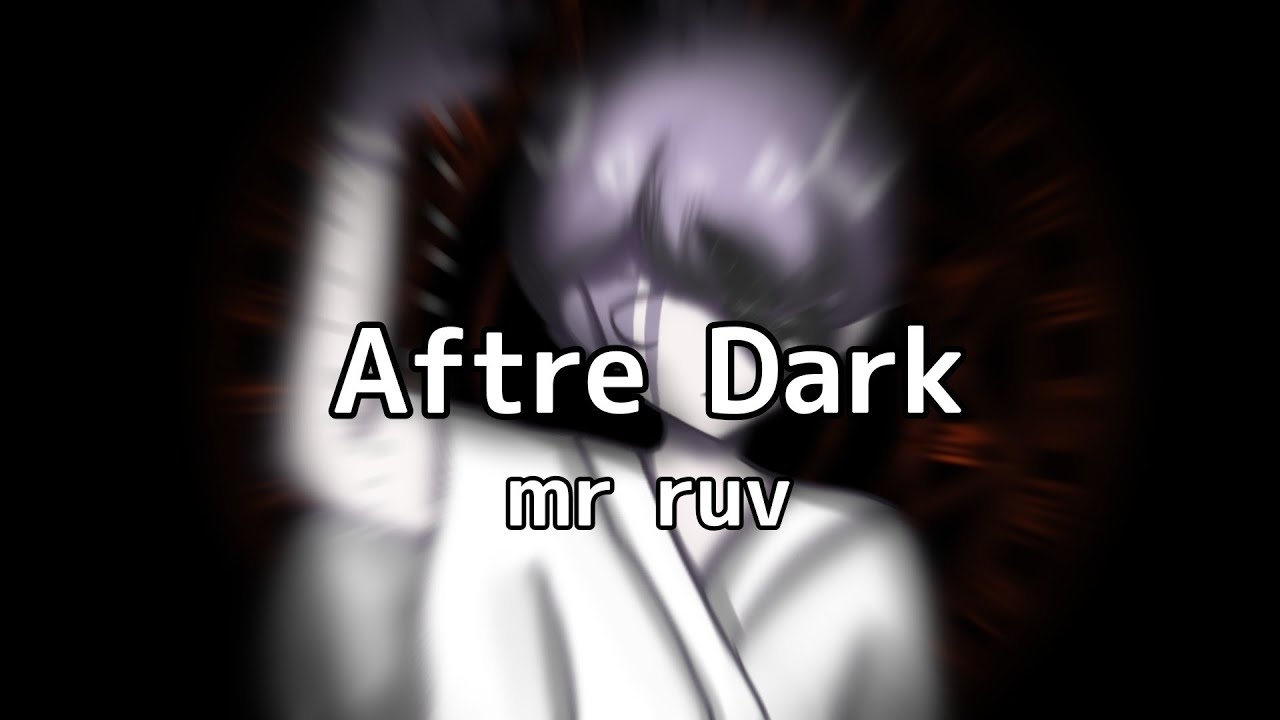after dark but ruv sing (mr ruv)