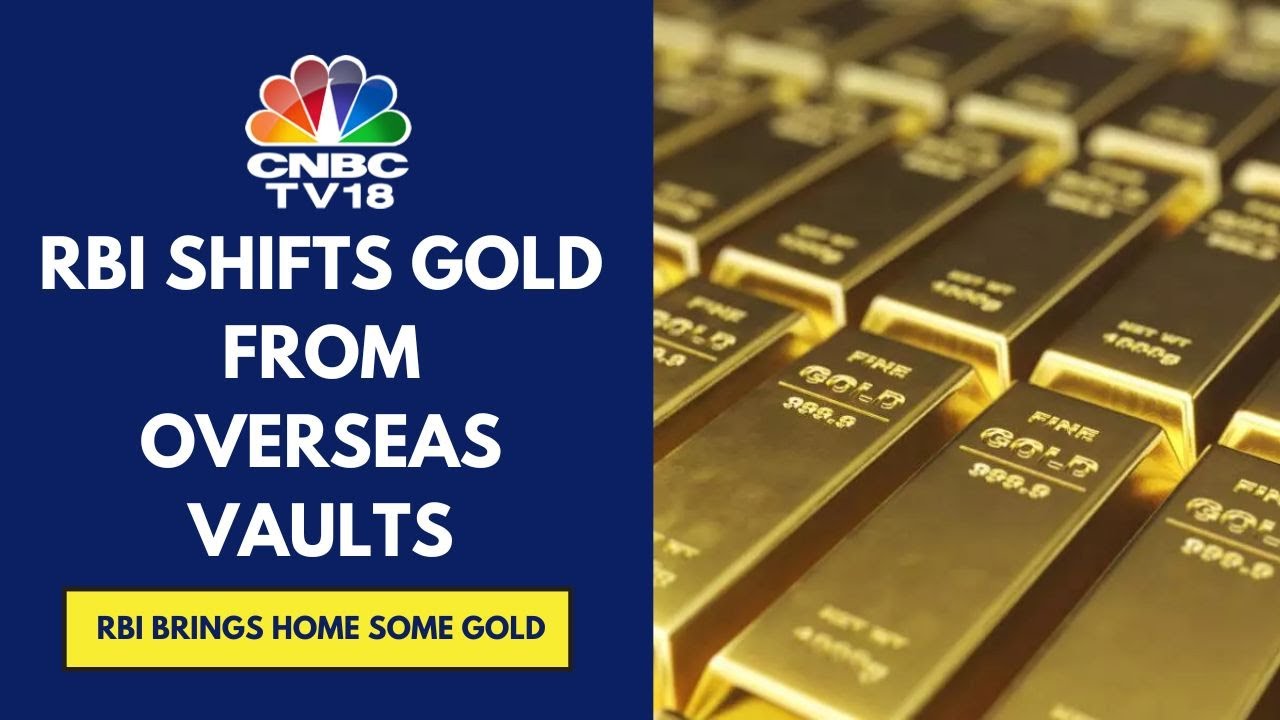 RBI Brings Back 100 Tonnes Of Gold From Overseas Vaults | CNBC TV18