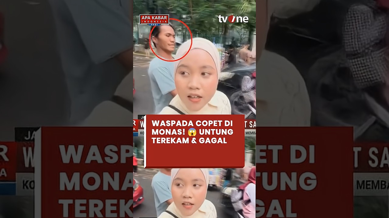 VIRAL! Copet Beraksi di Sekitaran Monas, Pelaku Terekam Jelas | AKIP