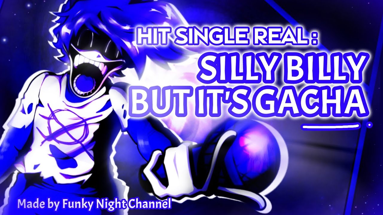 SILLY BILLY BUT IT'S GACHA + ART | FUNKY NIGHT CHANNEL #fnf #sillybilly #yourself #fridaynightfunkin