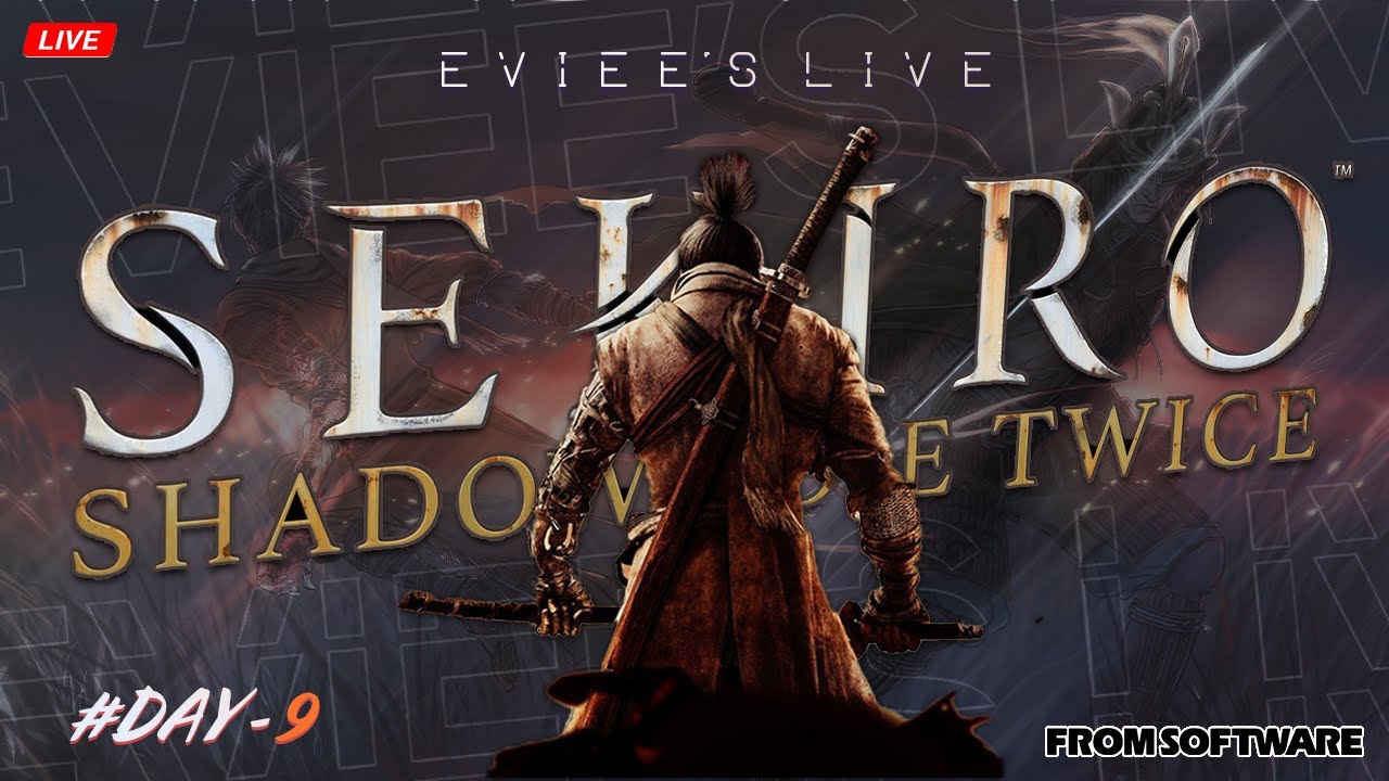 SEKIRO Day 9: Eviee HUNTS THE IMMORTAL SECRETS – POST‑GENICHIRO CHAOS BEGINS LIVE!
