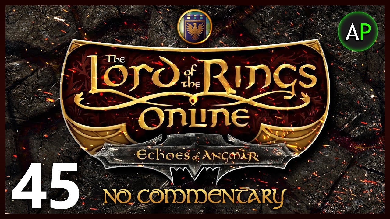 The Lord of the Rings Online - Echoes of Angmar - No Commentary - Captain - Part 45 - ArahorPlays