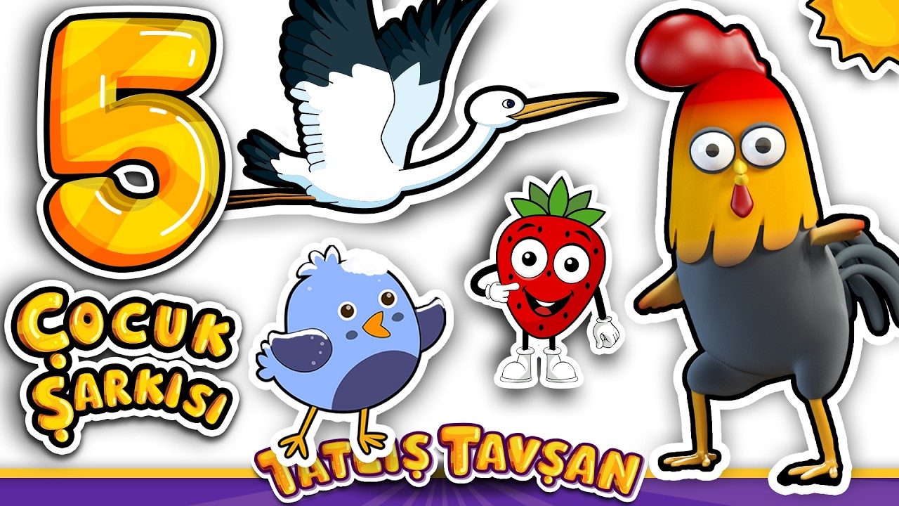 Çilli Horozum · Leylek Havada · Mini Mini Bir Kuş · Sar Sar Makarayı · Tatlış Tavşan