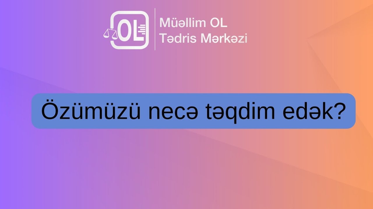 🌼Həsənova Şəhanə-Müsahibə mərhələsində özümüzü necə təqdim edək?🌼