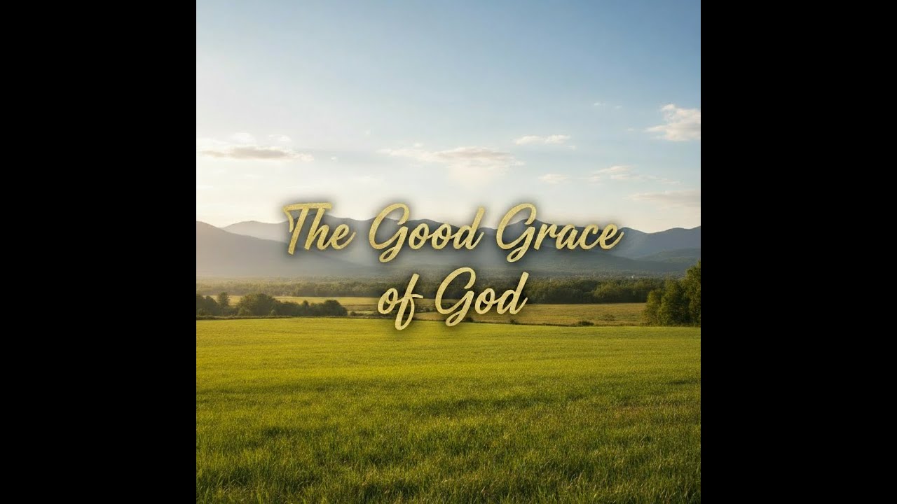 Josh Griffith - The Good Grace of God (pt. 2)