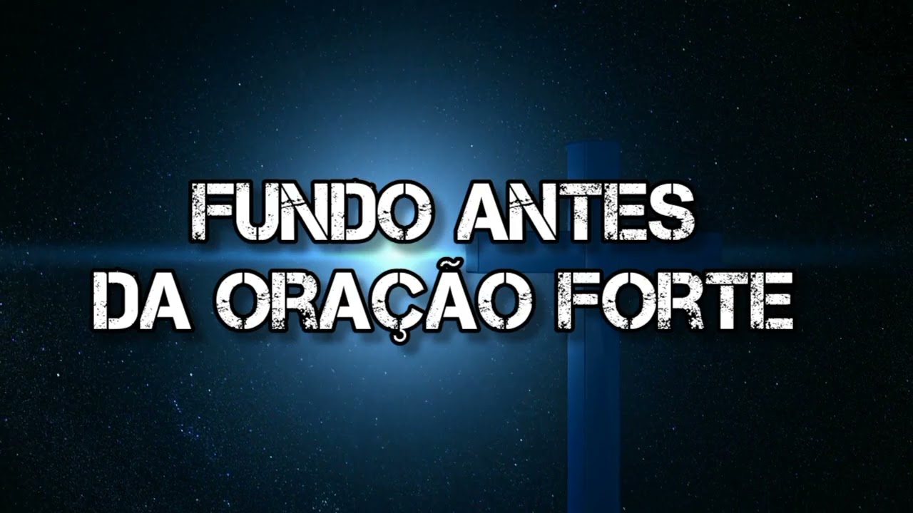 FUNDO ANTES DA ORAÇÃO FORTE