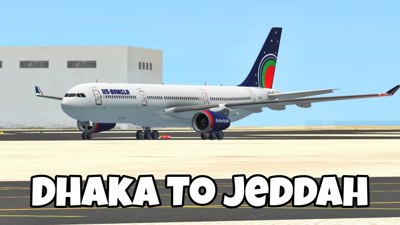 US-Bangla Airlines Dhaka to Jeddah | Airbus A330-300 | RFS Real Flight Simulator