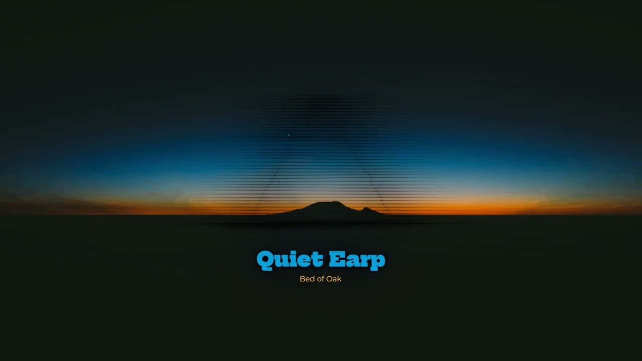 Quiet Earp - Toadjuice - Bed of Oak