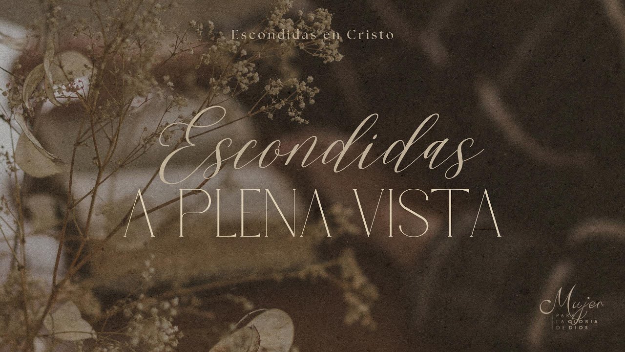 Escondidas a plena vista - Mujer para la gloria de Dios