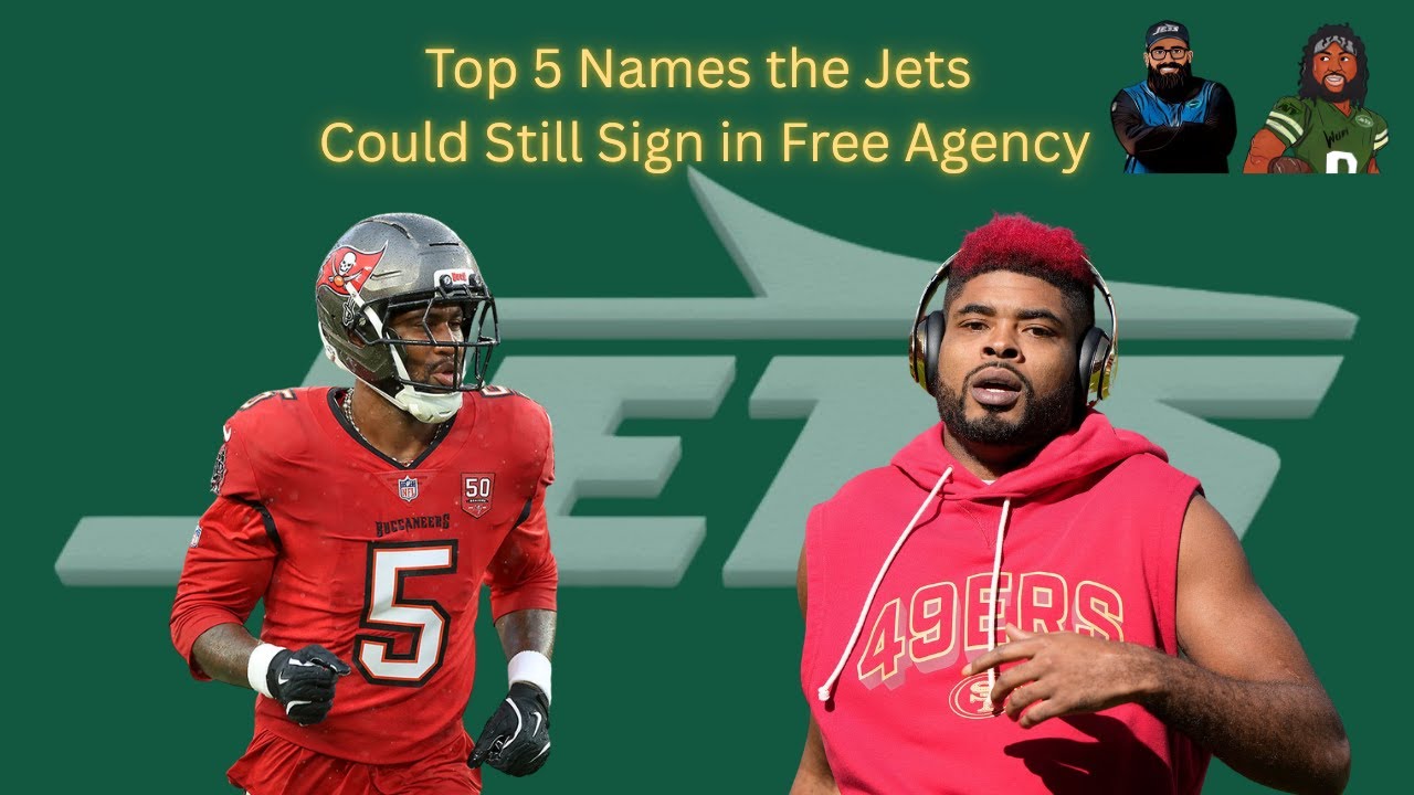 Top 5 Names the Jets Could Still Sign in Free Agency