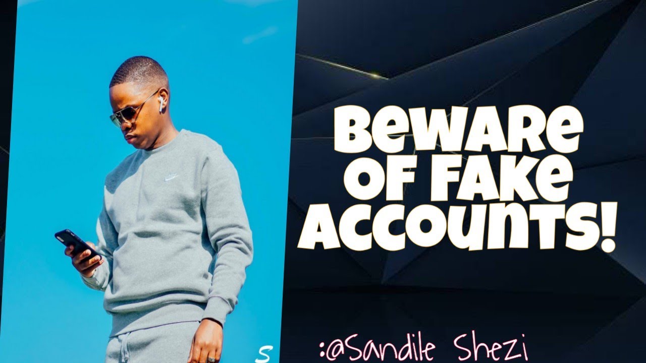 Beware Of Fake Social Media Accounts!! || Sandile Shezi