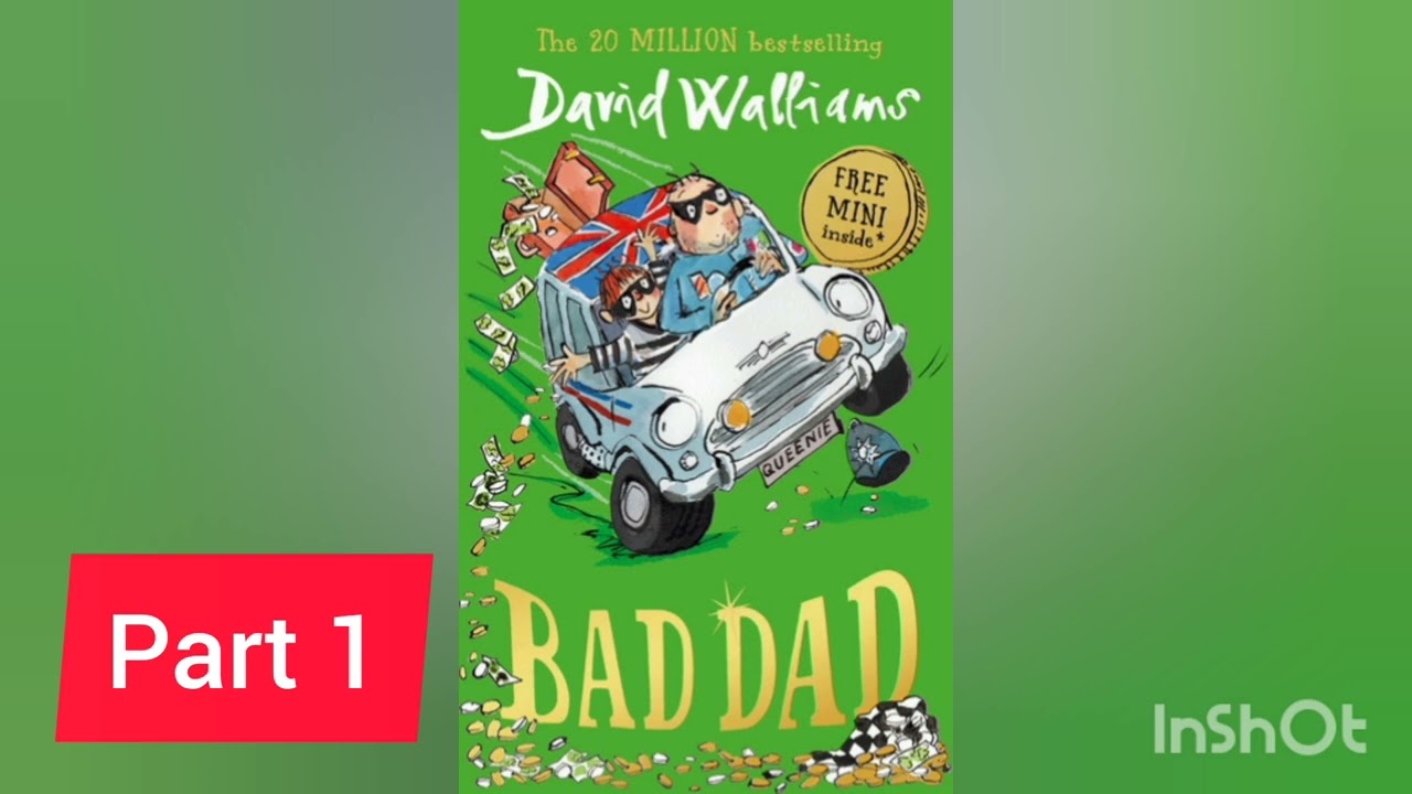 Bad Dad. David Walliams. Children's Audiobook. PART 1. CHAPTERS 1, 2, 3, 4, 5, 6, 7.