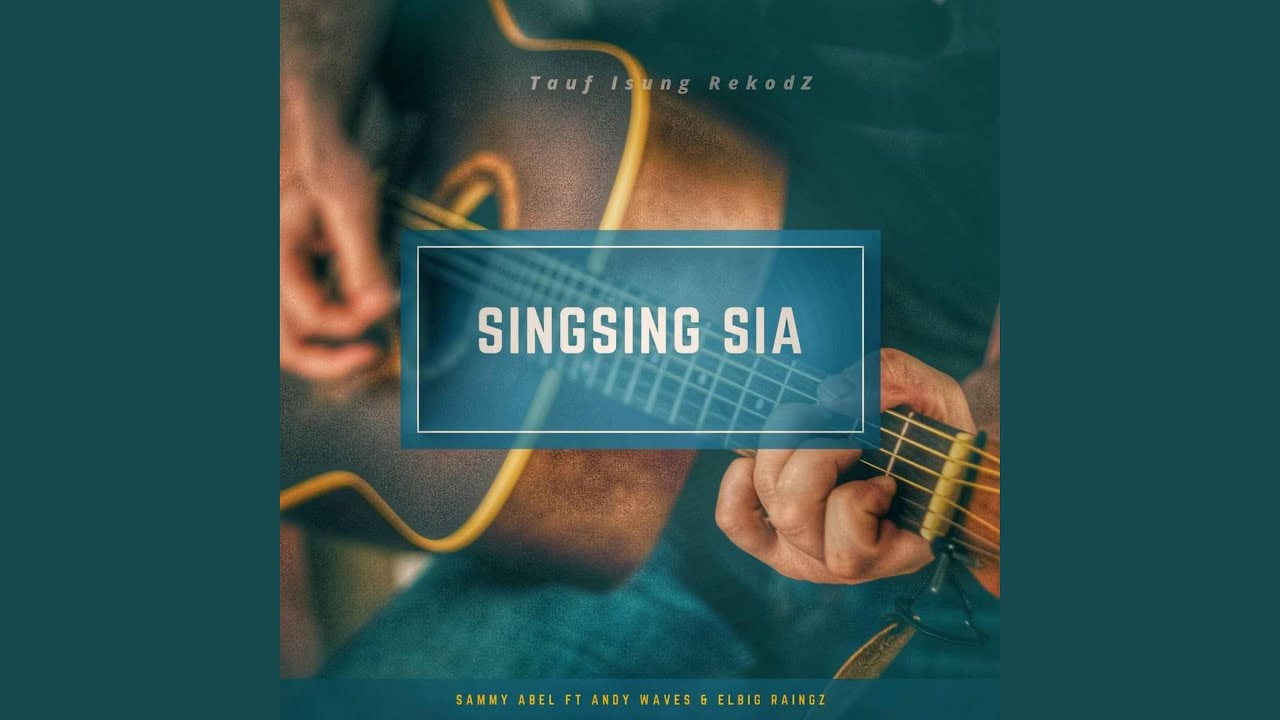 Singsing Sia (feat. Sammy Able & Andy Waves)