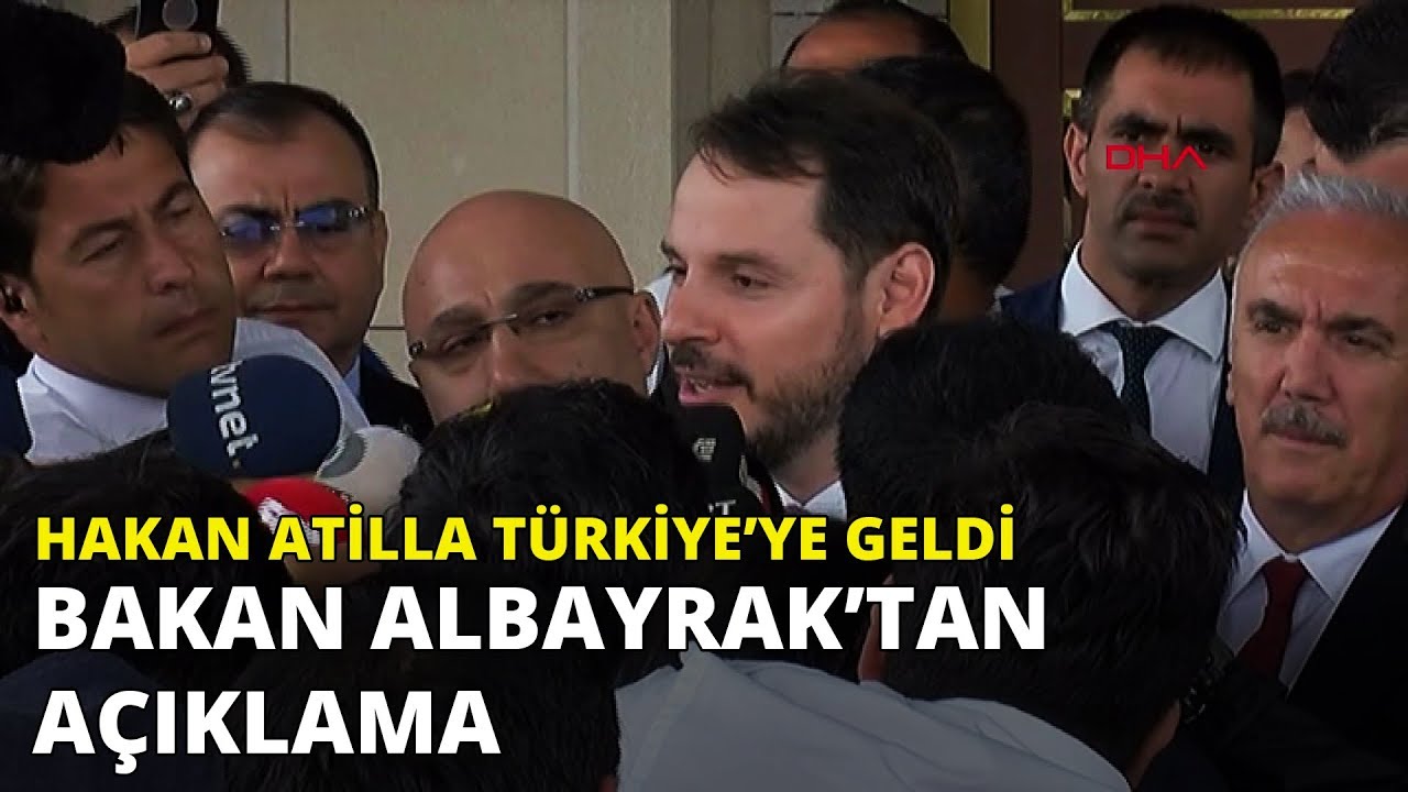 Hakan Atilla'yı karşılayan Bakan Albayrak'tan açıklama