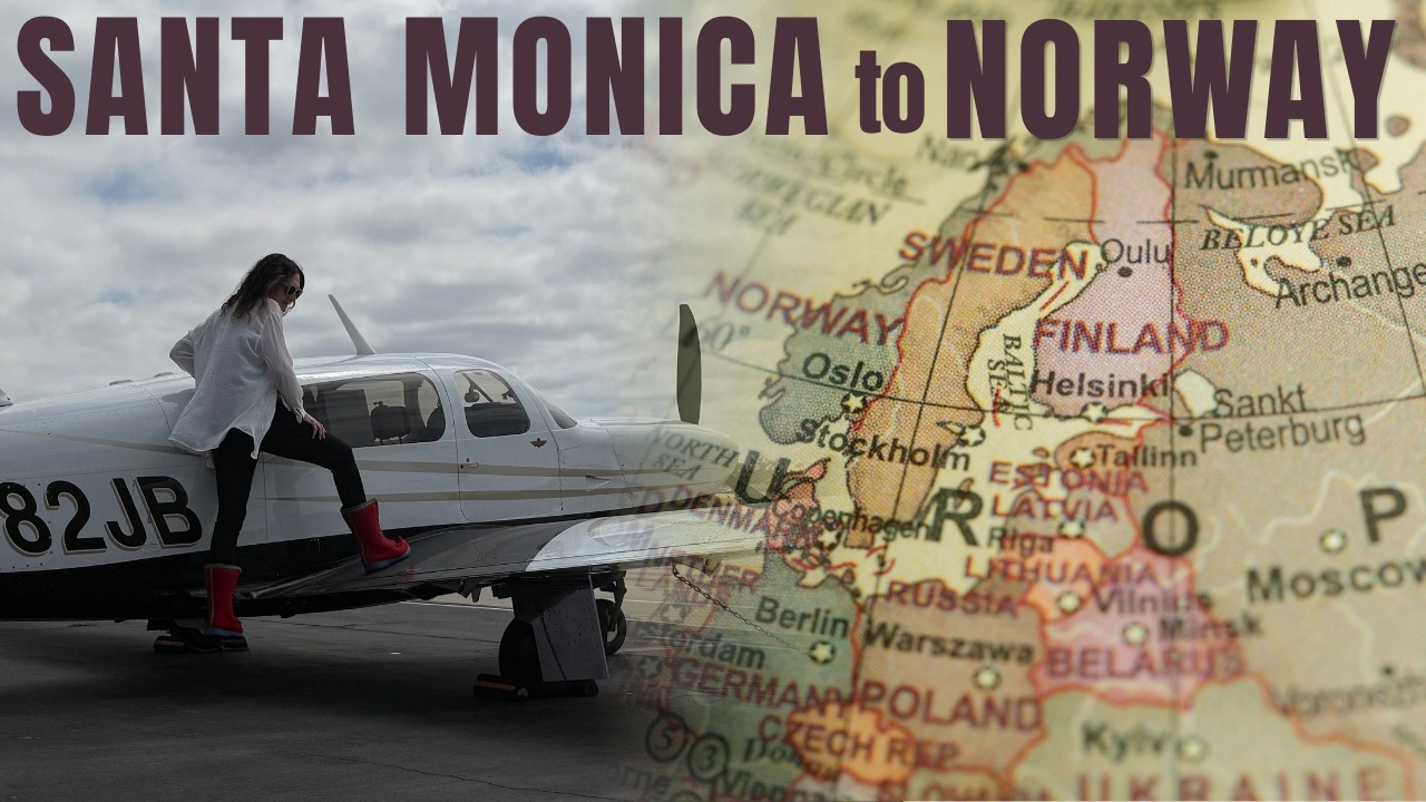 Flying a Single-Engine Mooney from Santa Monica to Norway: Preparation
