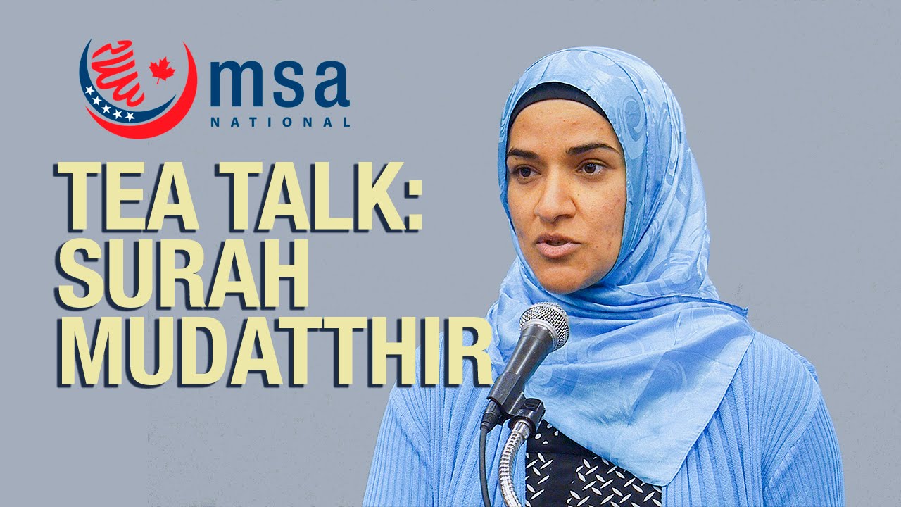 TEA Talk: Lessons from Surah Mudatthir - Dalia Mogahed - MSA National