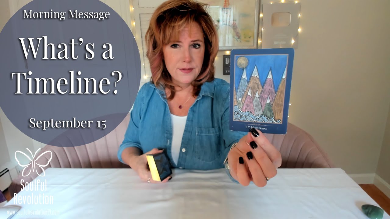 Morning Message: *What's a Timeline?* September 15 - Daily Tarot Reading