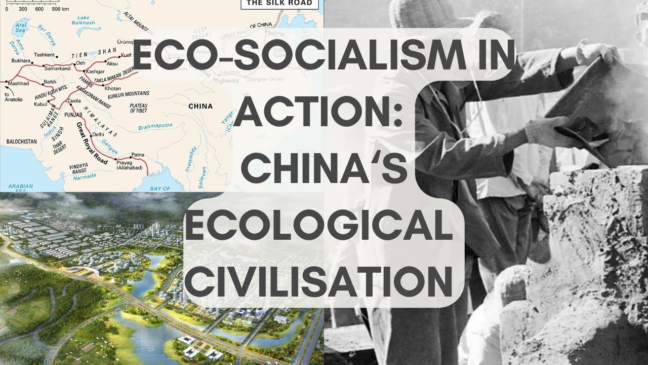 Eco-Socialism In Action: China's Ecological Civilisation