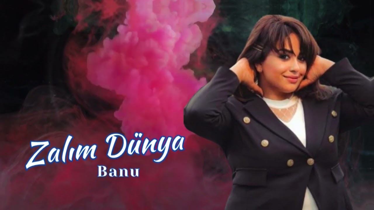 Banu - Zalim Dunya 2023 (Resmi Musiqi)