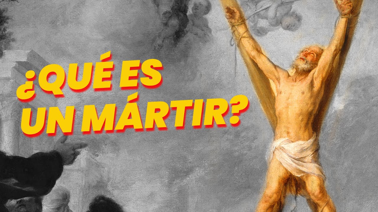 &iquest;Qu&eacute; es un m&aacute;rtir?