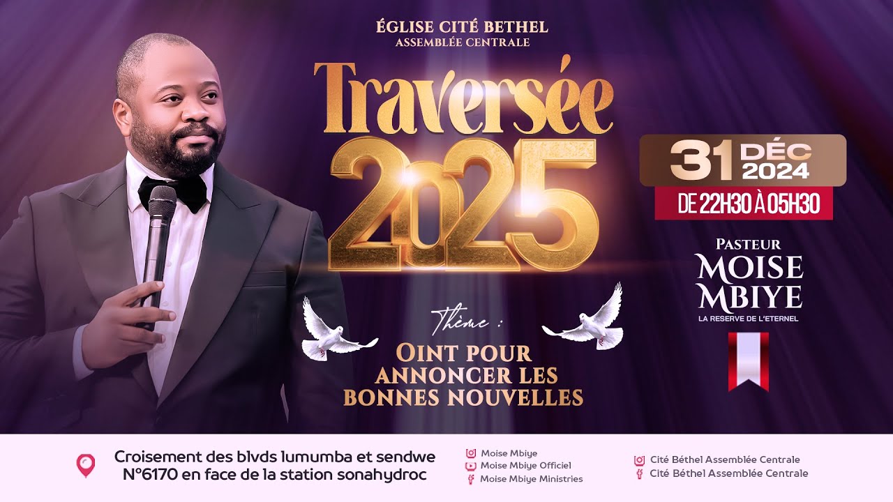 OINT POUR ANNONCER LES BONNES NOUVELLES / MAR 31.12.2024/ TRAVERSEE 2025 AVEC LE PASTEUR MOISE MBIYE