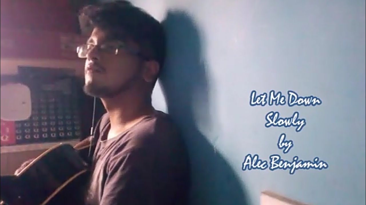 Alec Benjamin - Let Me Down Slowly