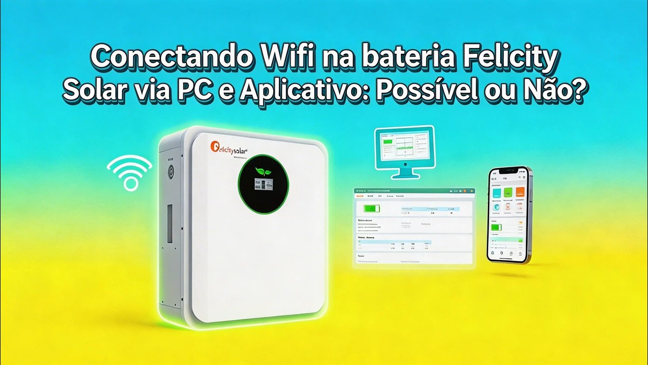 Bateria Felicity Solar no Wi-Fi? O que ninguém te conta sobre o App e PC! 🔋🌐