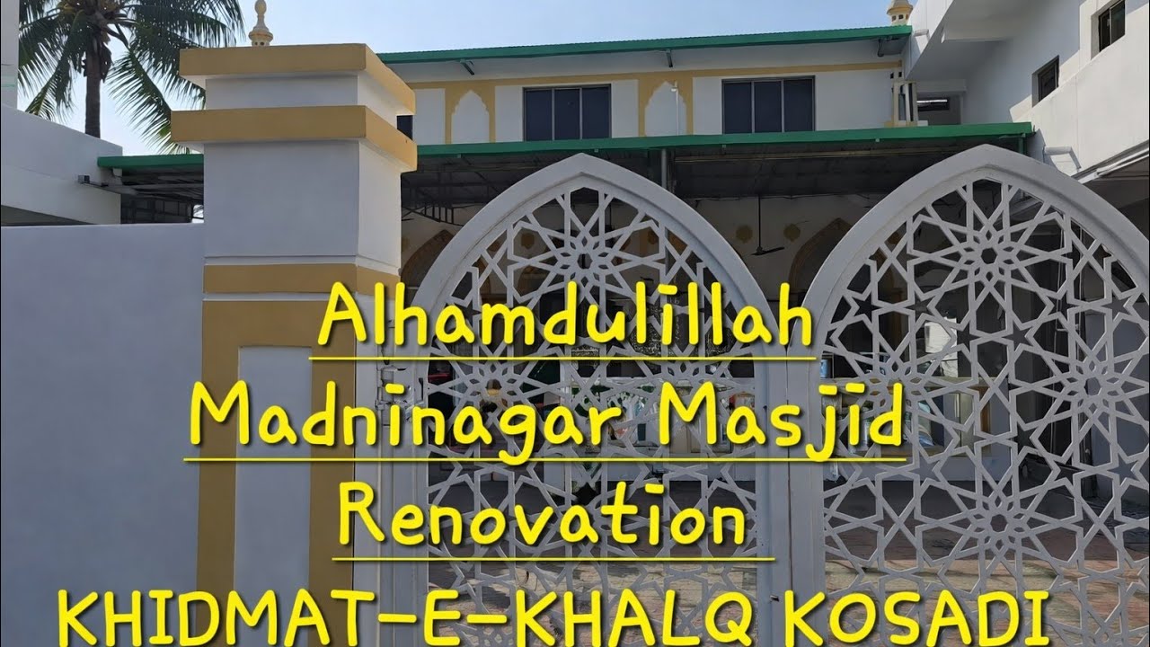 Madni Nagar Masjid  Kosadi | Renovation by Khidmat-e-Khalq [Kasim Jeebhai]