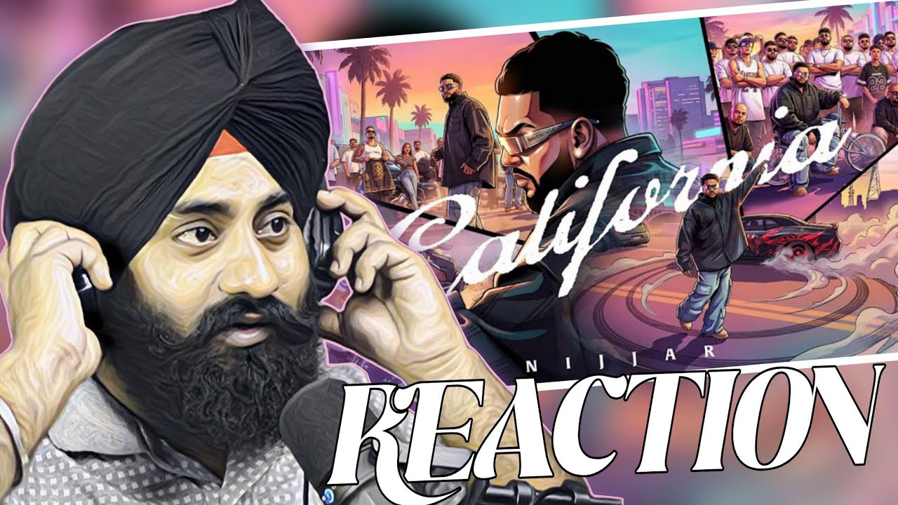 Reaction ​Nijjar - California (Official Music Video)