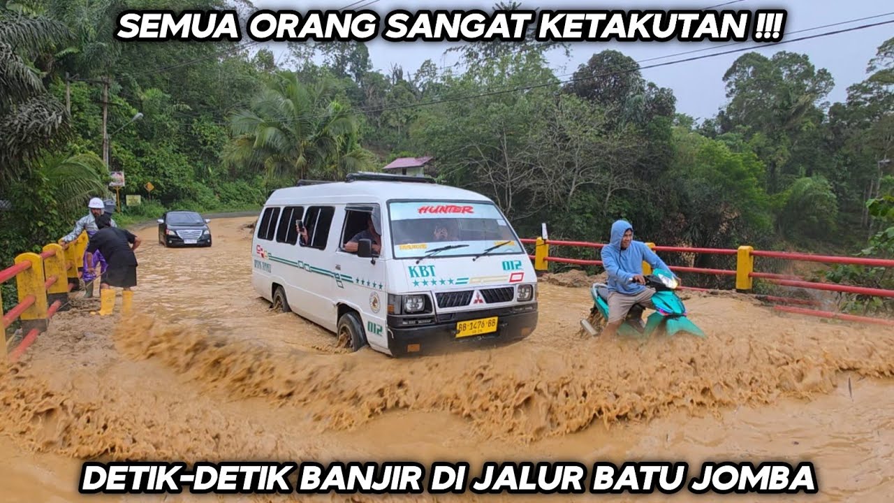 DETIK-detik Banjir Di Jalur Batu Jomba !!! Semua Orang Sangat Ketakutan