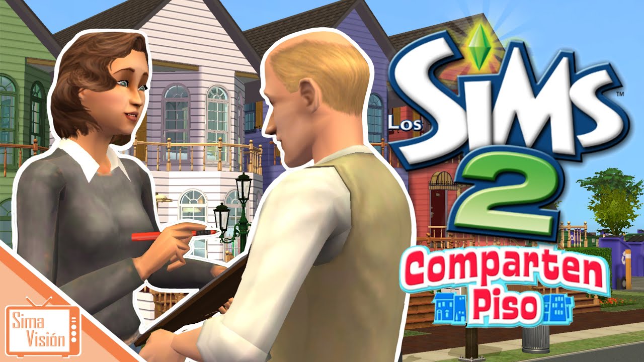 SimaVisión | ¡Redescubriendo Los Sims 2: Comparten piso! Mudanzas, compañeros, y demás cositas