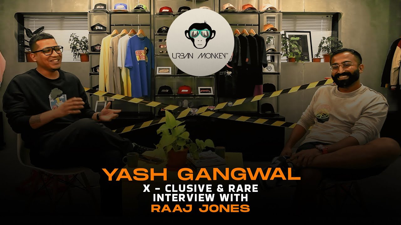 YASH GANGWAL ( FOUNDER OF @urbanmonkeyIND  )   - X - CLUSIVE & RARE INTERVIEW WITH RAAJ JONES