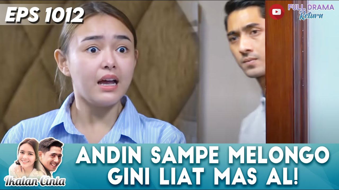 ANDIN SAMPE MELONGO GINI NGELIAT MAS AL KELUAR DARI KAMAR MANDI! | IKATAN CINTA | EPS 931