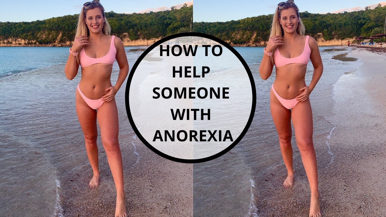 HOW TO HELP SOMEONE WITH ANOREXIA || DOS AND DON'TS