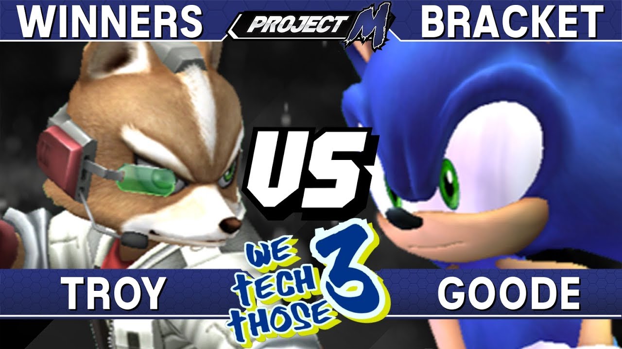 Project M - Troy (Fox) vs Goode (Sonic) - We Tech Those 3 Winners