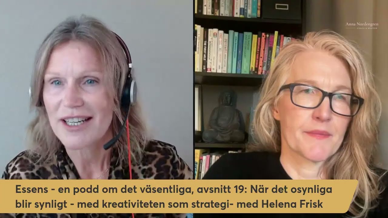 Essens med Helena Frisk: När det osynliga blir synligt | Med kreativiteten som strategi