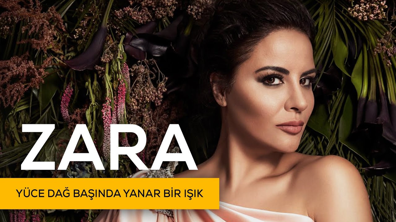 Zara - Yüce Dağ Başında Yanar Bir Işık