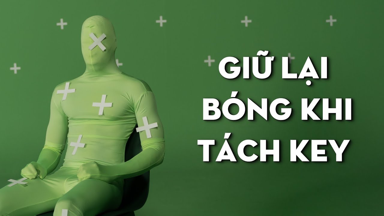 Tách key xanh giữ lại được bóng thật trong AE