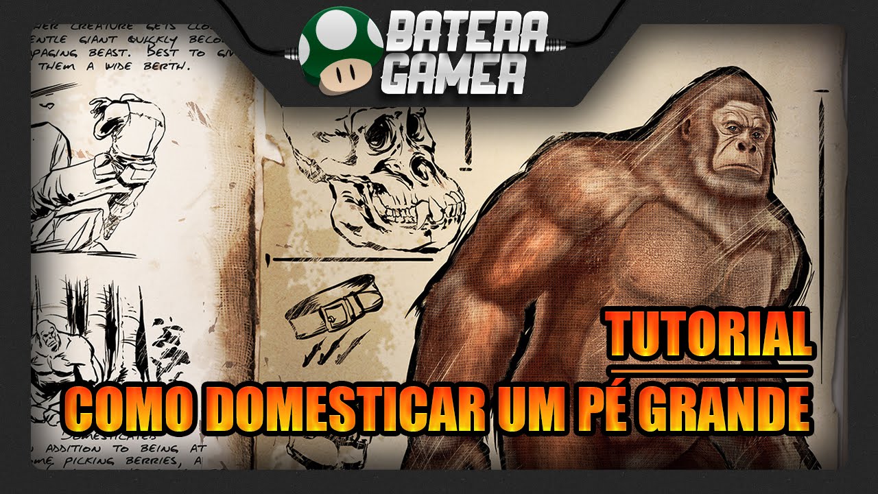 ARK: SURVIVAL EVOLVED - COMO DOMESTICAR UM PÉ GRANDE (GIGANTOPITHECUS) (TUTORIAL EM PT-BR)