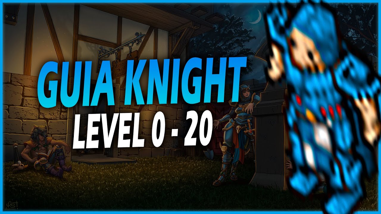 [TIBIA VIP] - GUIA KNIGHT 0 AO 20 (ATUALIZADO) | EXPLICATIVO