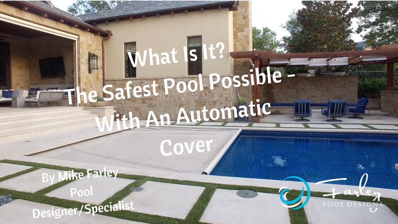 What Is It - The Safest Pool Possible With An Automatic Cover