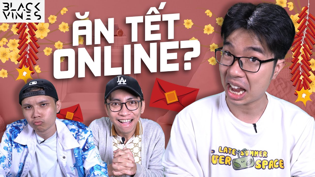 Lần Đầu Ăn Tết Online | Blvckvines 228
