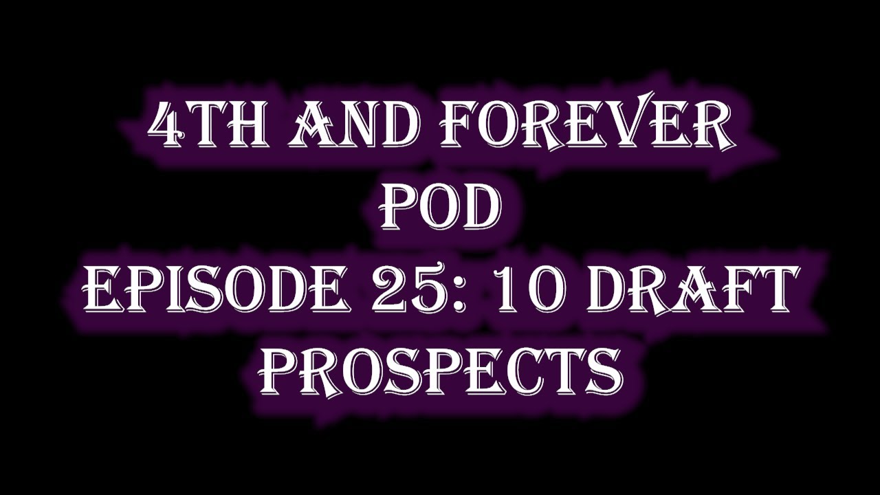Episode 25: 10 Draft Prospects