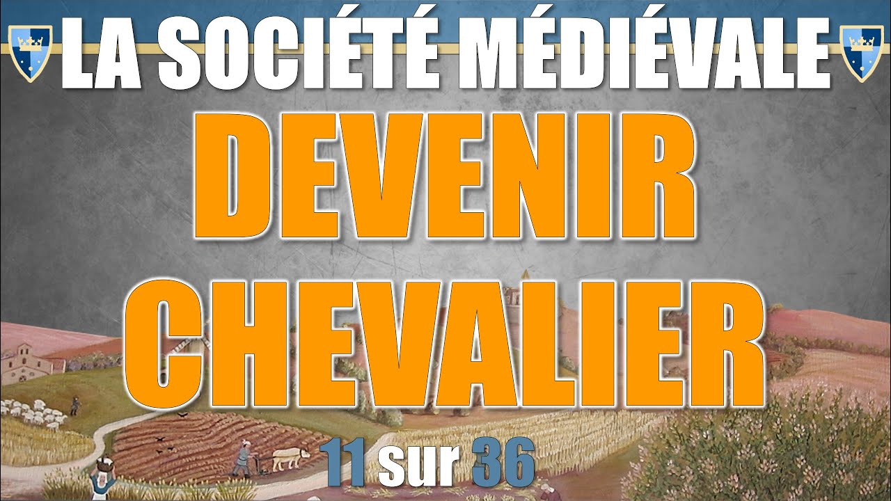 Soci&eacute;t&eacute; m&eacute;di&eacute;vale - 11 Devenir chevalier