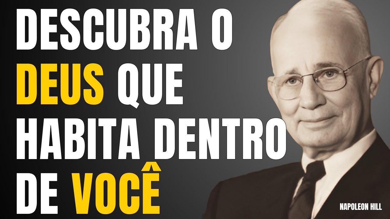 QUANDO VOCÊ ENTENDER ISSO, NADA MAIS SERÁ IGUAL | NAPOLEON HILL E O PODER DE DEUS EM VOCÊ