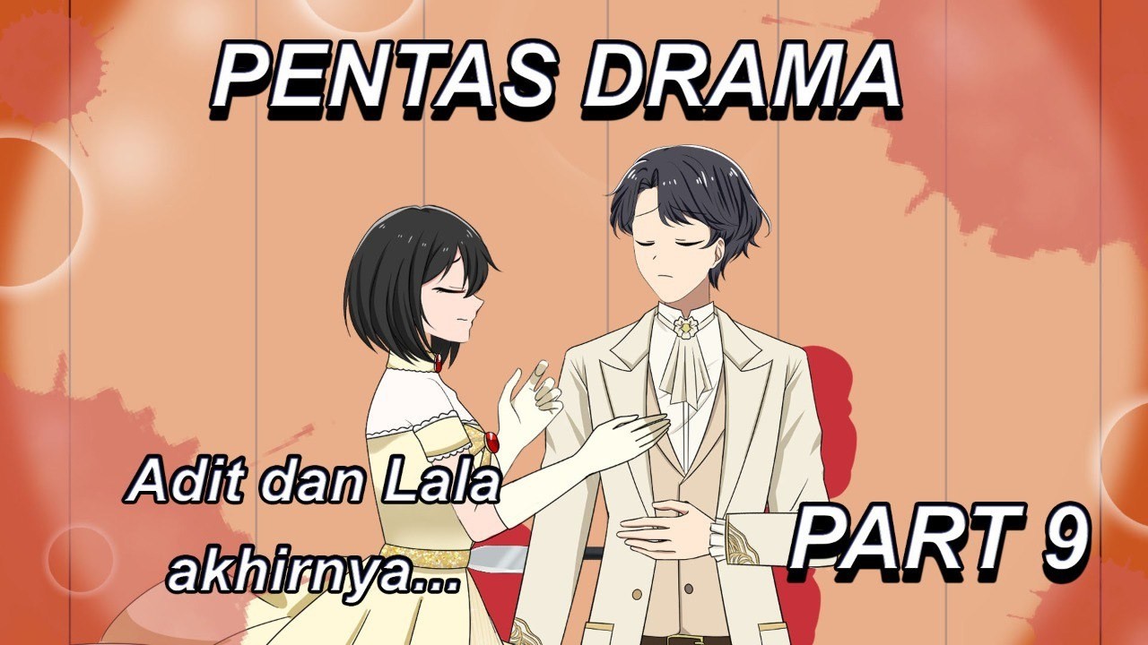 #402 || PENTAS DRAMA PART 9 ( ADIT & LALA AKHIRNYA... ) - Drama Animasi Sekolah SMA