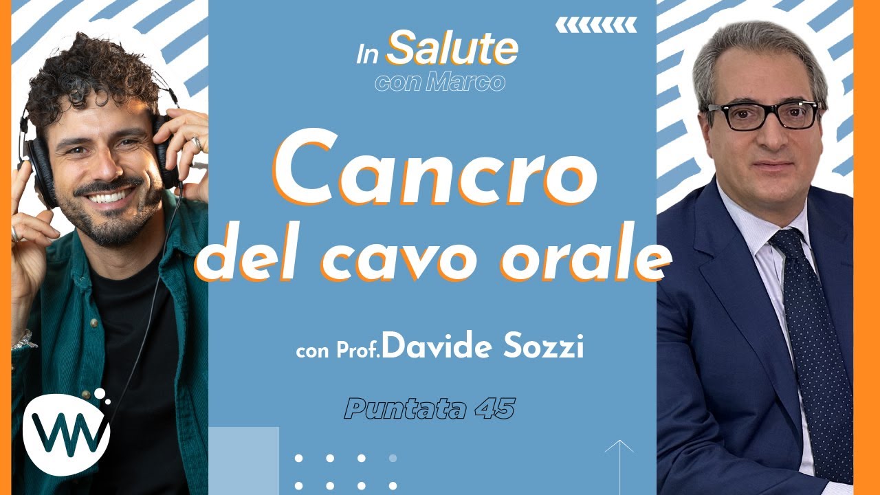 Cancro del cavo orale: casistiche e fattori di rischio - #InSaluteConMarco