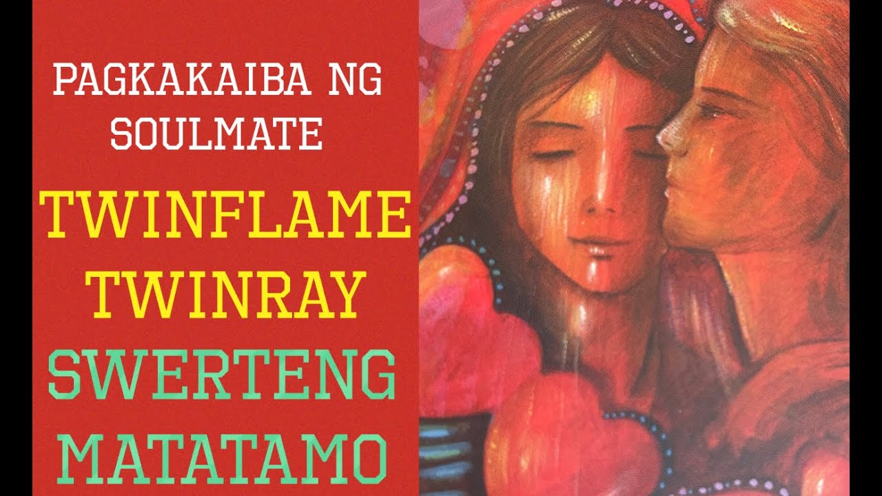 PAG KAKAIBA NG SOULMATE👩‍❤️‍👩TWIN FLAME💑TWIN RAY😘❤ANO ANG SWERTENG MATATAMO KAPAG NAGTAGPO💏TAGALOG